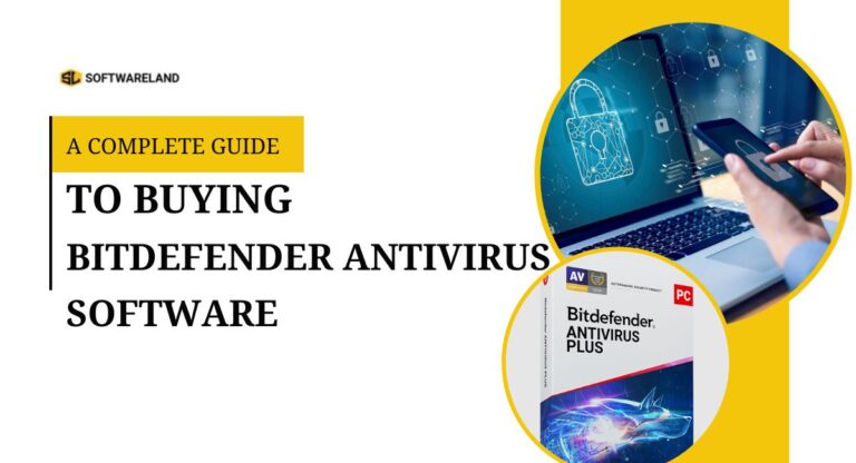 A Complete Guide Why to Choose Bitdefender Antivirus Software? 