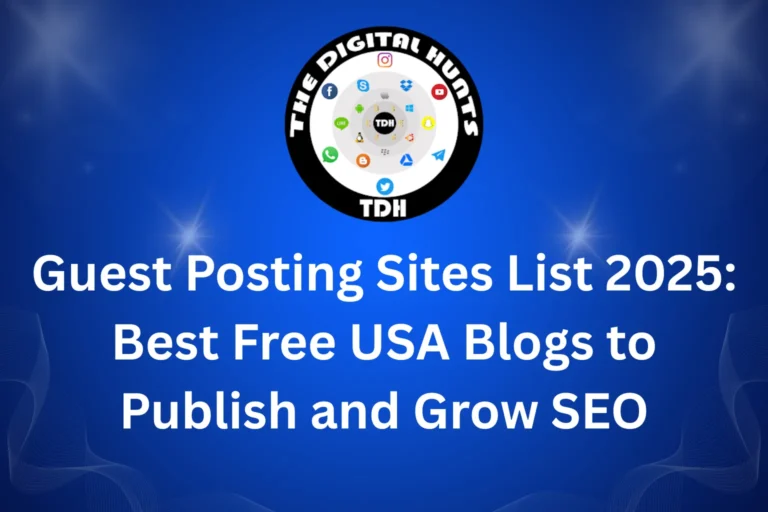 Guest Posting Sites List 2025: Best Free USA Blogs to Publish and Grow SEO