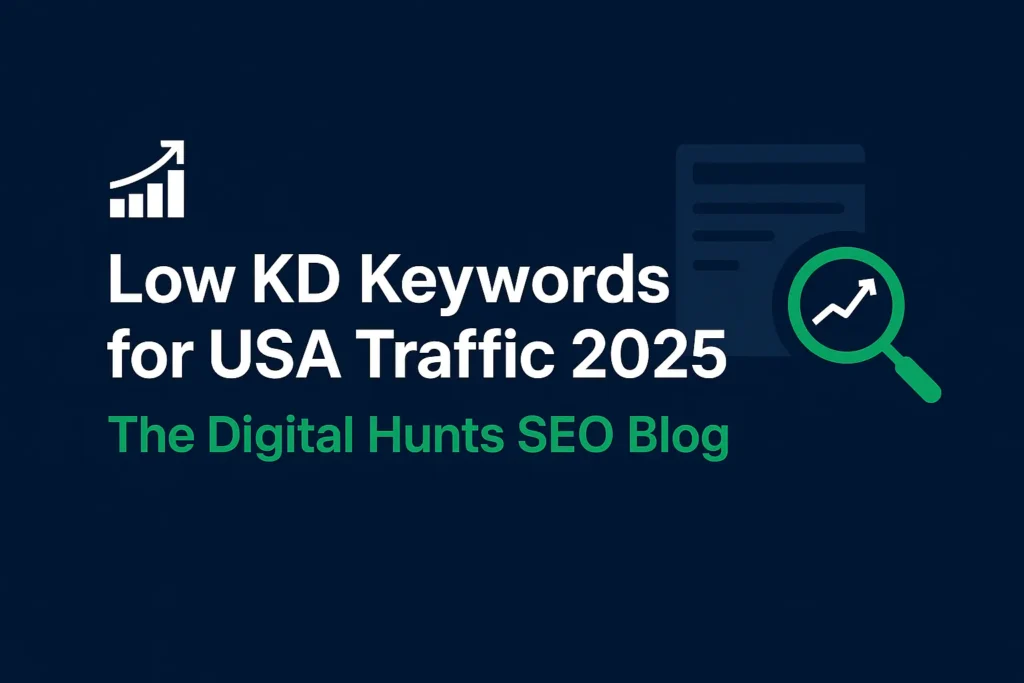 Top Low KD Keywords for USA Traffic 2025 – The Digital Hunts SEO Guide