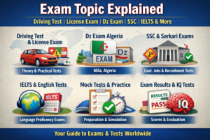 Exam Topic: A Complete Guide to Exams, Tests, Driving Tests, and Global Examination Systems