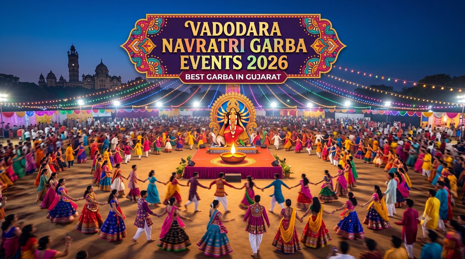 Vadodara Navratri: Celebrating Garba in Style